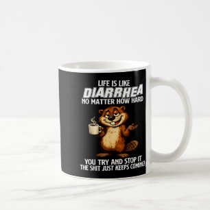 Mug La vie est comme une diarrhée, peu importe à quel