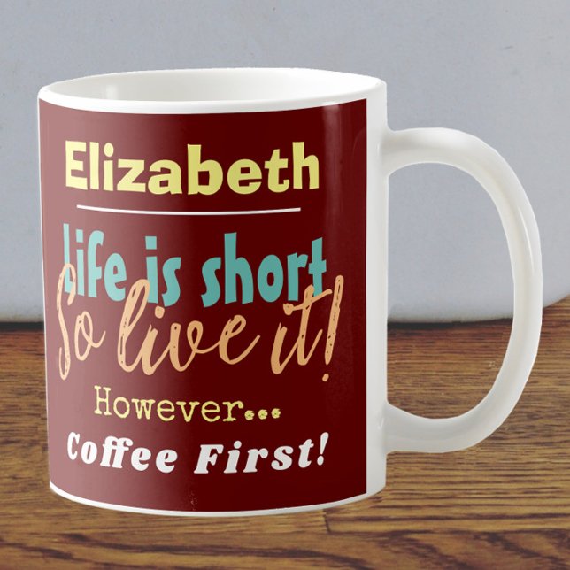 Mug La vie est courte - Alors vivez-la ! Café prénom (Créateur téléchargé)