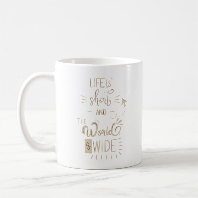 Mug la vie est courte et le monde est vaste (Gauche)