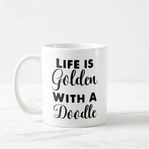 Mug La vie est dorée avec un Doodle, mignon chien