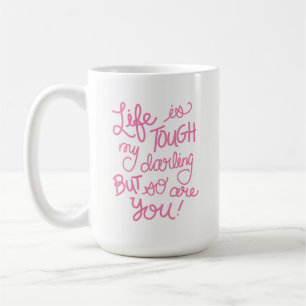 Mug La vie est dure mon chouchou mais ainsi êtes vous