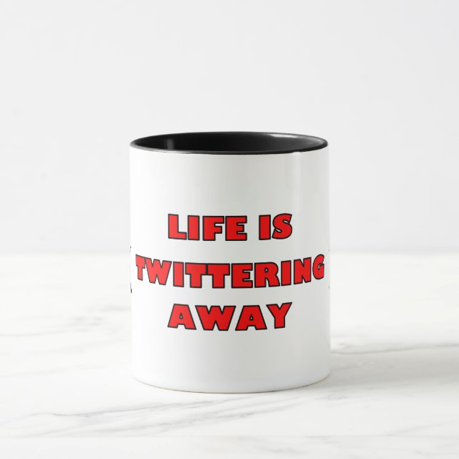 MUG LA VIE EST EN TRAIN DE TWITTER (Centre)