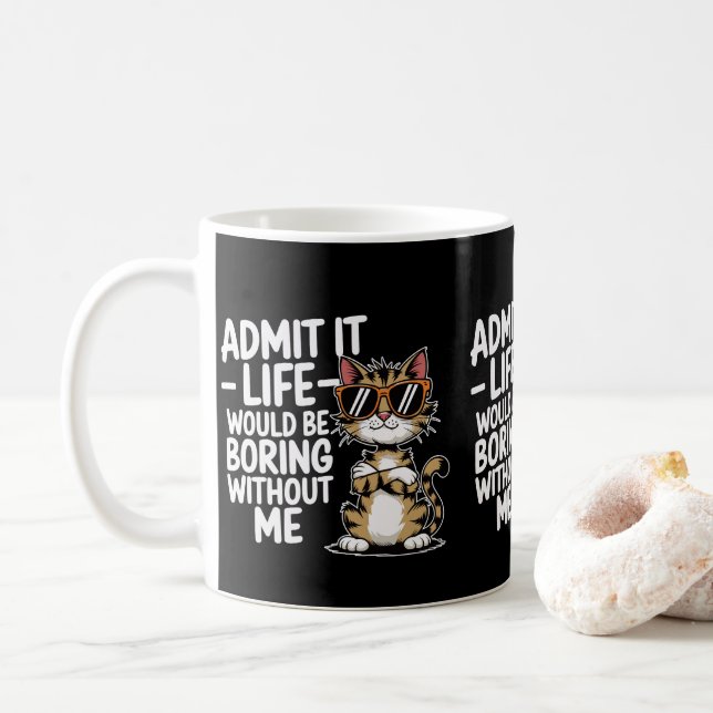 Mug La Vie Est Ennuyante Sans Moi Drôle Chat Moms & Da (Avec donut)