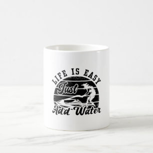 Mug La Vie Est Facile Juste Ajouter Water Jet Ski Jet