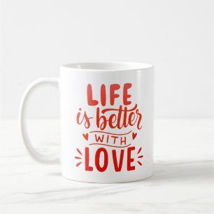MUG LA VIE EST MEILLEURE AVEC L'AMOUR