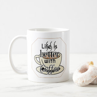 Mug La Vie Est Meilleure Avec Le Café