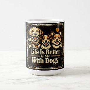 Mug La vie est meilleure avec les chiens – Joie canine