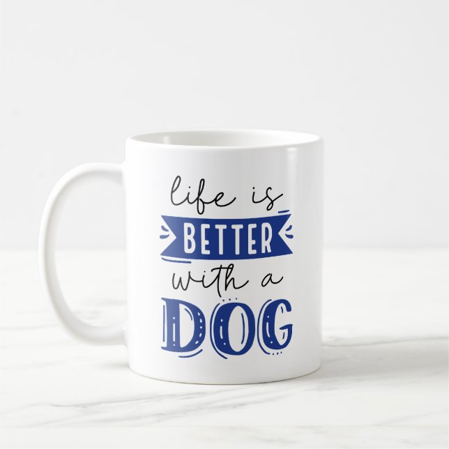 Mug La Vie Est Meilleure Avec Un Chien (Gauche)