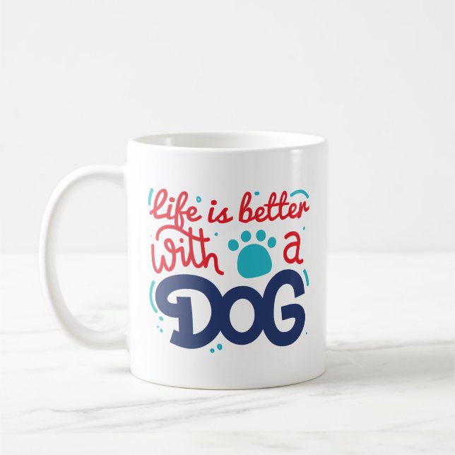 Mug La Vie Est Meilleure Avec Un Chien (Gauche)