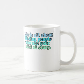 Mug La vie est tout au sujet de trouver la citation