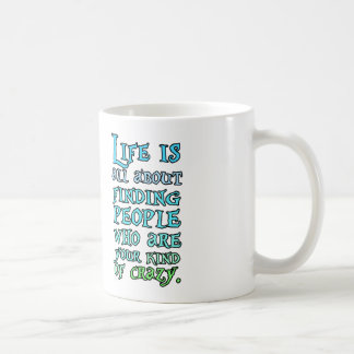 Mug La vie est tout au sujet de trouver les personnes