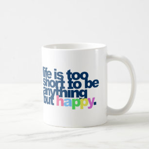 Mug La vie est trop courte pour être autre chose qu'un