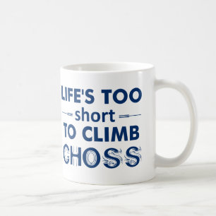 Mug La vie est trop courte pour grimper le choix