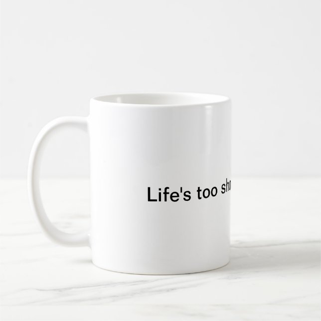 Mug La vie est trop courte pour le mauvais café (Gauche)