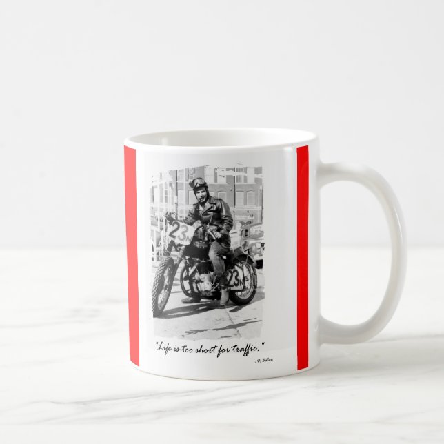 Mug La "vie est trop courte pour le trafic ! ! " (Droite)