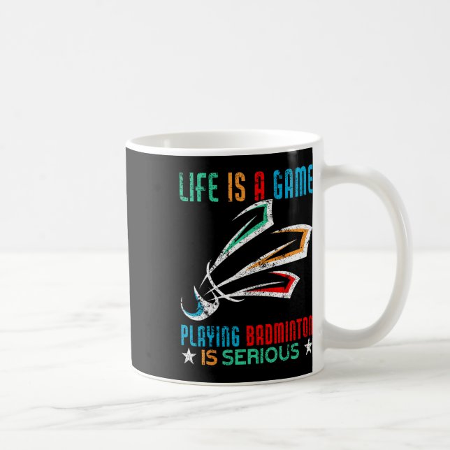 Mug La Vie Est Un Jeu Jouer Dminton Est Sérieux Dm (Droite)