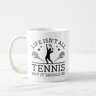 Mug La vie n'est pas que du tennis, mais ça devrait êt