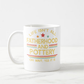 Mug La vie n'est pas que paternité et poterie Papa