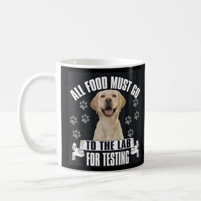 Mug Labrador Tous Les Aliments Doivent Aller Au Labora (Gauche)