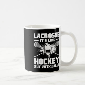Mug Lacrosse It's Like Hockey But With Funny Player 
