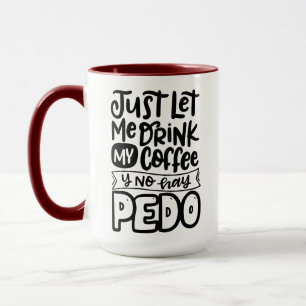 Mug Laisse-moi boire mon café sans hay pedo, Spanglish