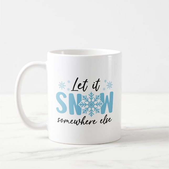 Mug Laisser Il Neiger Quelque Part Ailleurs - Drôle De (Gauche)