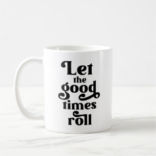 Mug Laisser rouler les bons moments