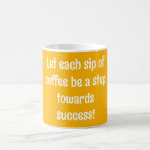 Mug Laissez chaque gorgée de café être un pas vers le