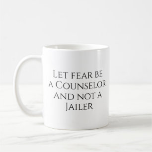 Mug Laissez la peur être un conseiller...