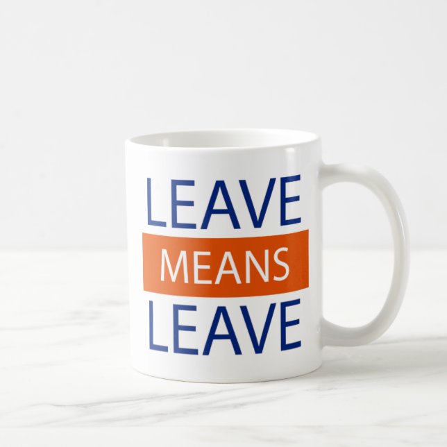 Mug Laissez le congé de moyens, moyens Brexit de (Droite)