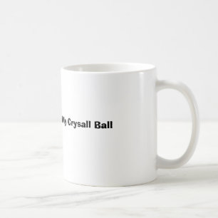 Mug Laissez-moi consulter ma boule de Crysall