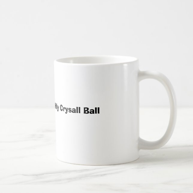 Mug Laissez-moi consulter ma boule de Crysall (Droite)
