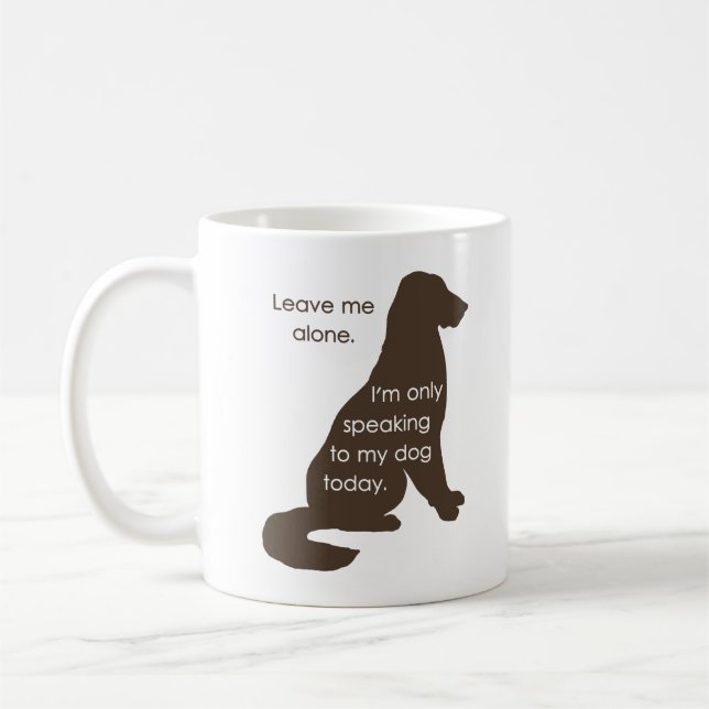 Mug Laissez-moi seul moi parle seulement à mon chien (Gauche)