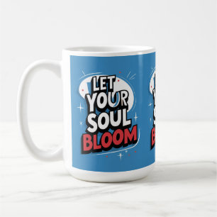 Mug Laissez votre âme s'épanouir - citation inspirante