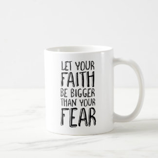 Mug Laissez votre foi être plus grande que votre
