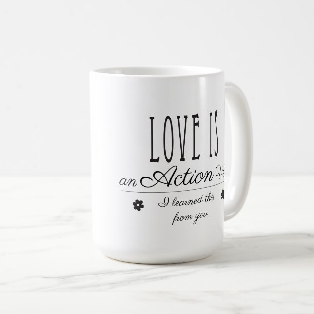Mug L'amour est un verbe d'action. Je l'ai appris de v (Devant droit)
