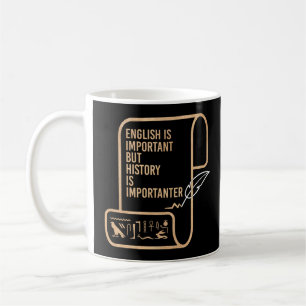 Mug L'Anglais Est Important, Mais L'Histoire Est Impor