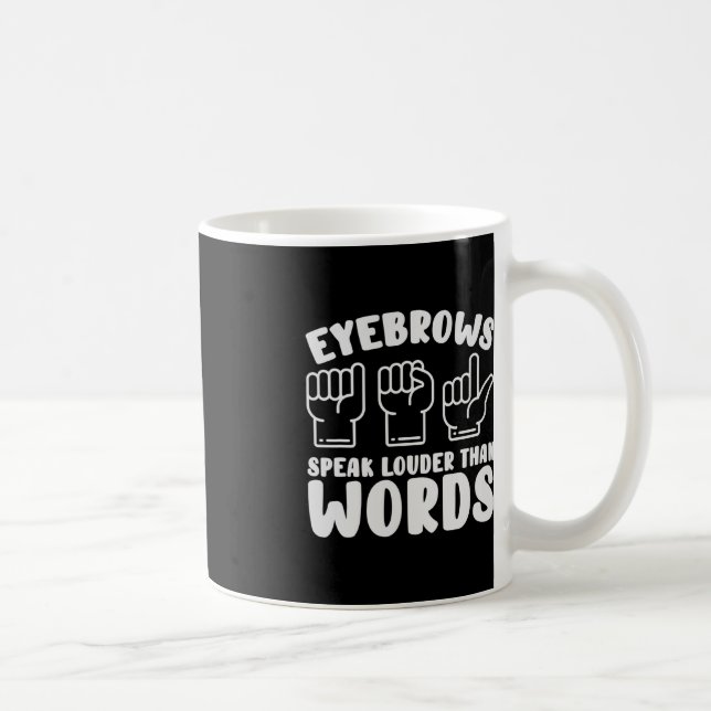Mug Langue des signes ASL Les sourcils parlent des mot (Droite)