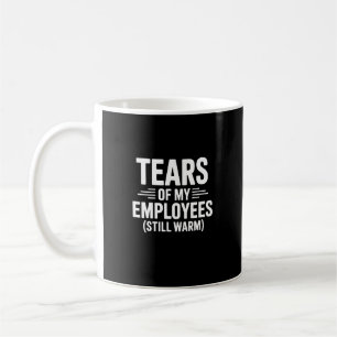 Mug Larmes de mes employés Drôle Jour des Bosses