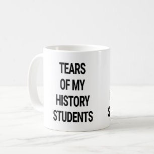 Mug Larmes de mes étudiants d'histoire