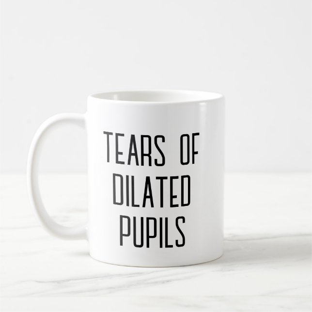 Mug Larmes d'élèves dilatés - Optométriste drôle (Gauche)