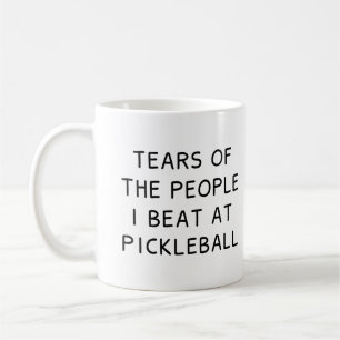 Mug Larmes Des Gens Que Je Bats Au Pickleball