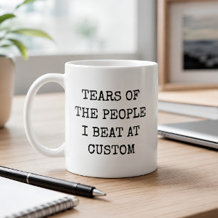 Mug Larmes des personnes que j'ai battues à un jeu per