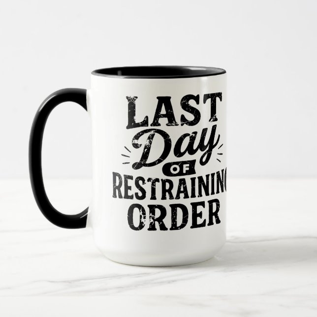 Mug Last Day of Restraining Order Black Print (Gauche)