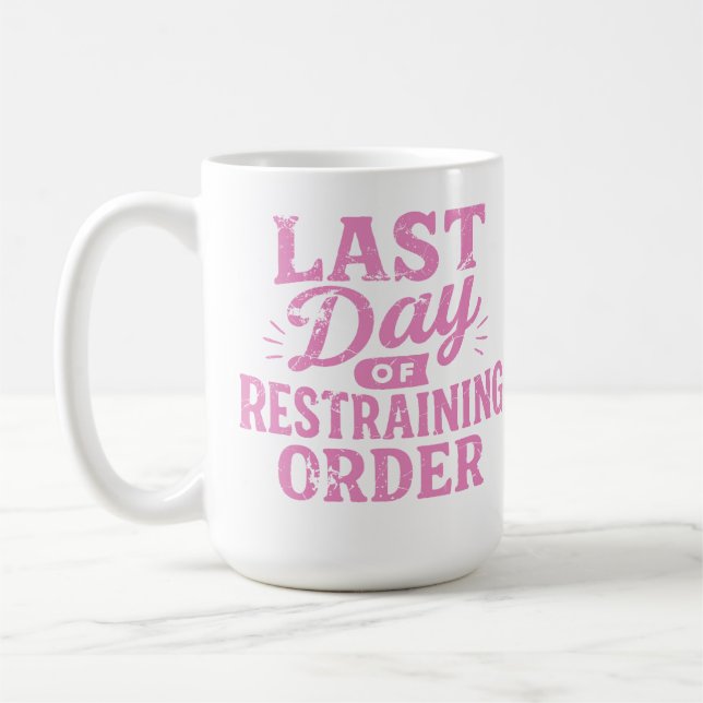 Mug Last Day of Restraining Order Pink Print (Gauche)