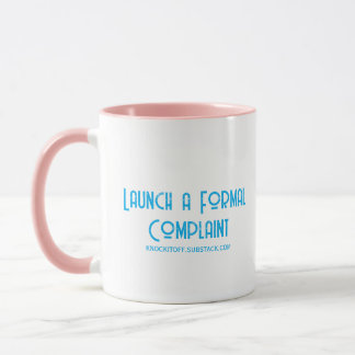 Mug Launch a Formal Complaint