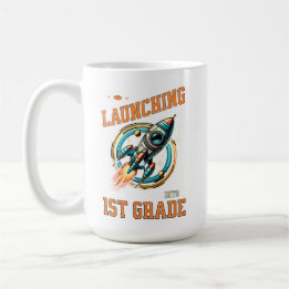 Mug Launching into 1st Grade -Back to School 
