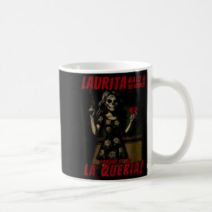 Mug Laurita a tué son petit ami Funny Mexican Hallowee