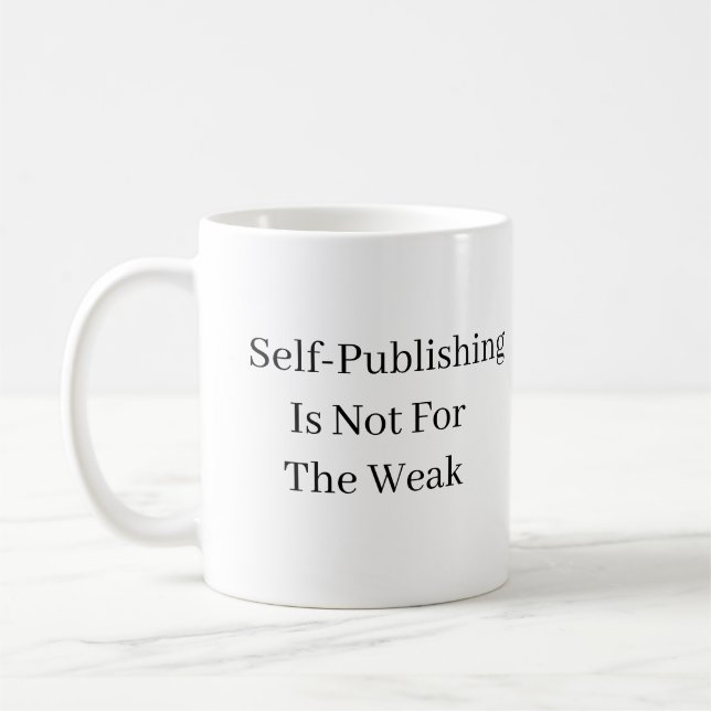 Mug L'Auto-Publication N'Est Pas Pour Les Faibles (Gauche)