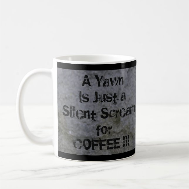 Mug Le bâillement est un cri perçant silencieux pour (Gauche)